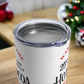 This white 10 ounce stainless steel tumbler mug says Warm Up At The Hot Cocoa Station Served Daily. 25 cent free refills. There is a little red coffee cup with a snowflake on it.