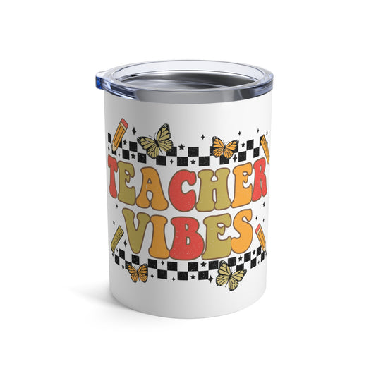 Teacher Vibes Stainless Steel Tumbler 10oz