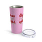 Christmas Movies And Chill Pink Christmas Print Stainless Steel Tumbler 20oz