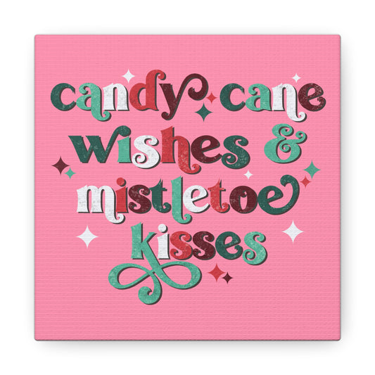 Candy Cane Wishes And Mistletoe Kisses Christmas Canvas Gallery Wrap