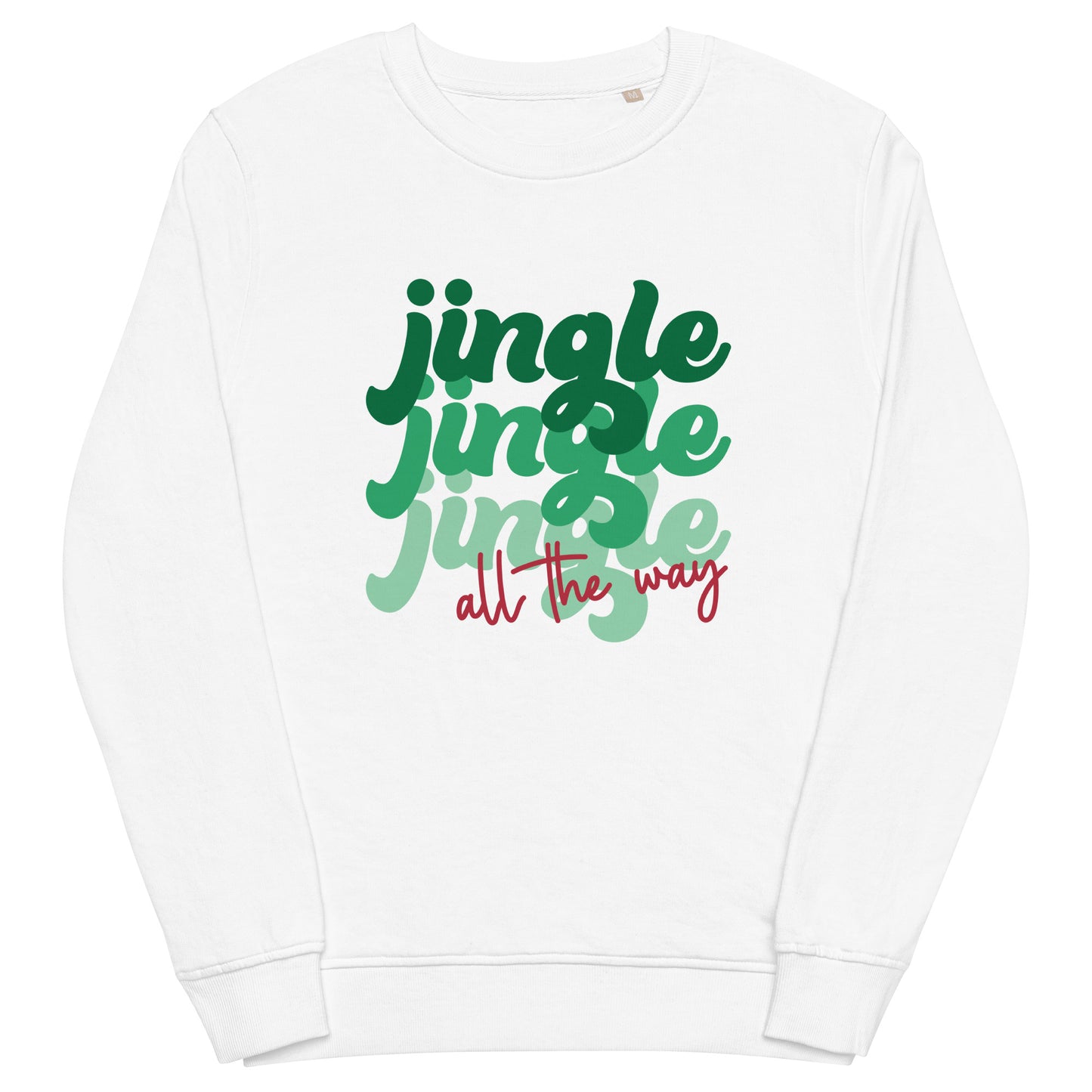 Jingle Jingle Jingle All The Way Christmas Unisex Organic Sweatshirt