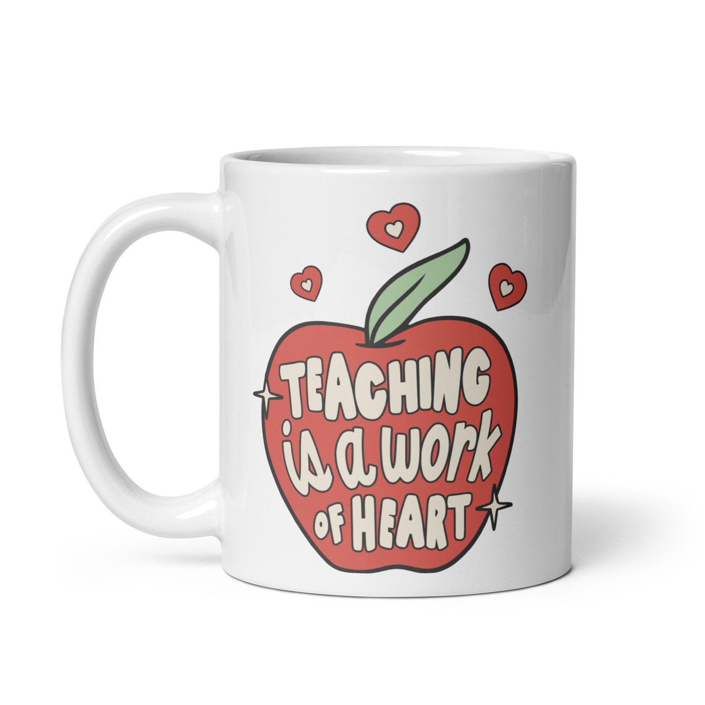 Teaching Is A Work Of Heart White glossy mug