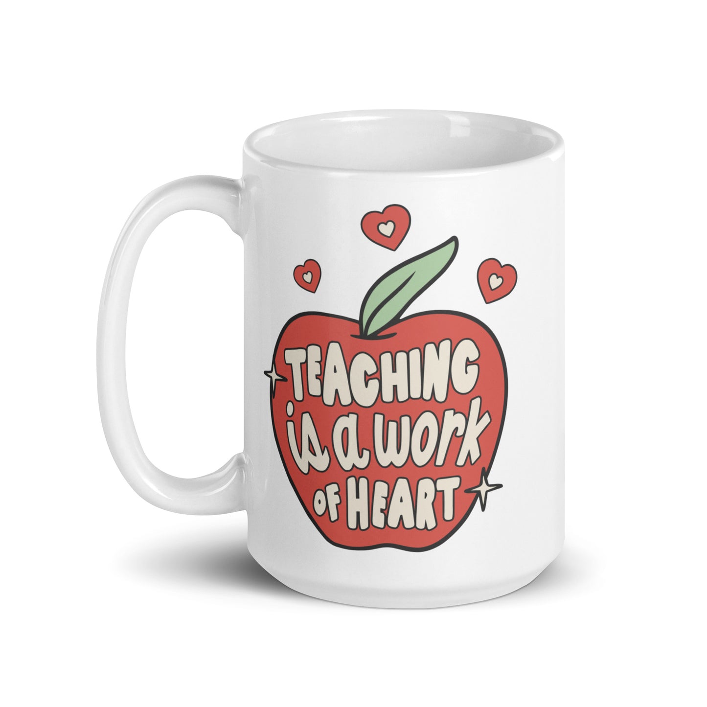 Teaching Is A Work Of Heart White glossy mug