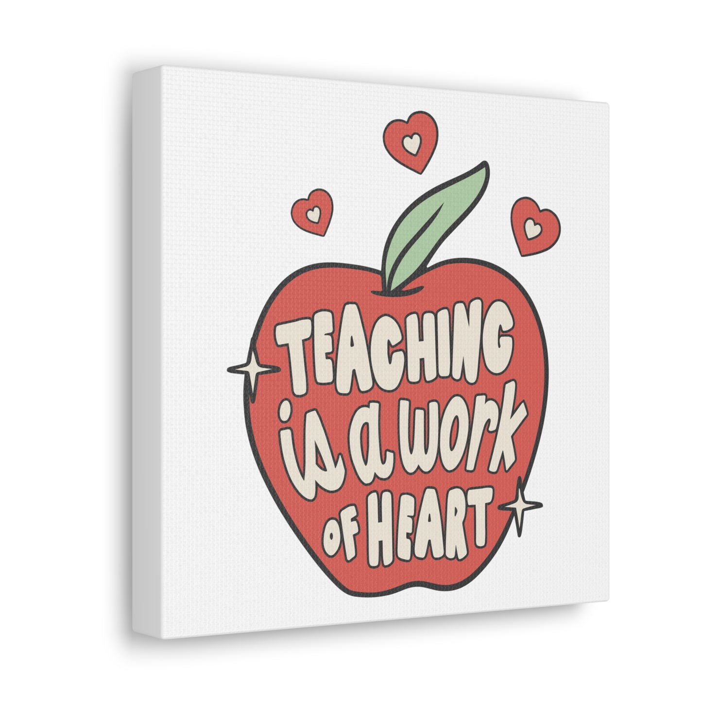 Teaching Is A Work Of Heart Canvas Gallery Wrap